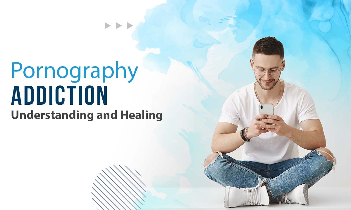  Understanding Pornography Addiction: Causes, Symptoms & Solutions
